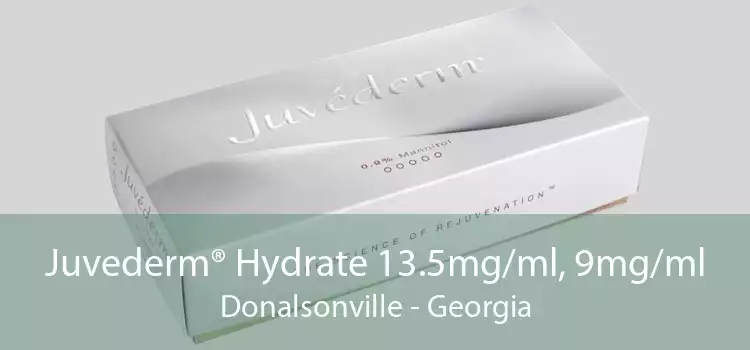Juvederm® Hydrate 13.5mg/ml, 9mg/ml Donalsonville - Georgia