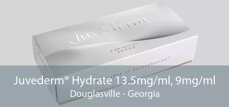 Juvederm® Hydrate 13.5mg/ml, 9mg/ml Douglasville - Georgia
