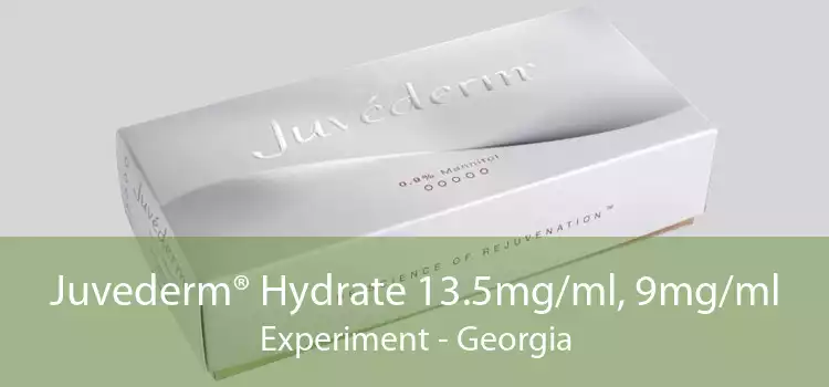 Juvederm® Hydrate 13.5mg/ml, 9mg/ml Experiment - Georgia