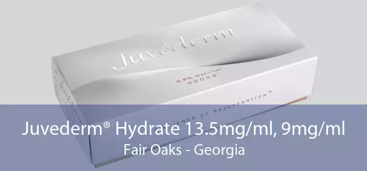Juvederm® Hydrate 13.5mg/ml, 9mg/ml Fair Oaks - Georgia