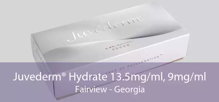 Juvederm® Hydrate 13.5mg/ml, 9mg/ml Fairview - Georgia