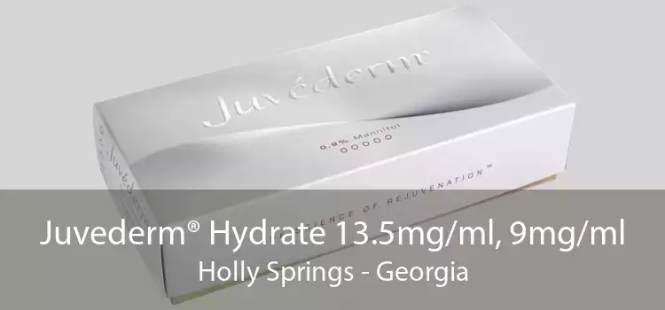 Juvederm® Hydrate 13.5mg/ml, 9mg/ml Holly Springs - Georgia