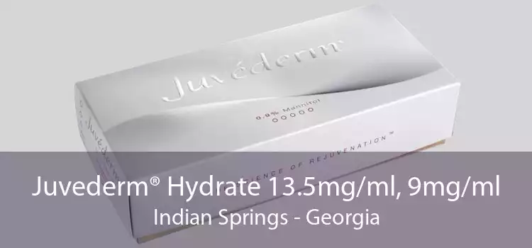 Juvederm® Hydrate 13.5mg/ml, 9mg/ml Indian Springs - Georgia