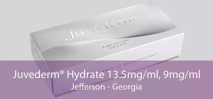 Juvederm® Hydrate 13.5mg/ml, 9mg/ml Jefferson - Georgia