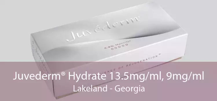 Juvederm® Hydrate 13.5mg/ml, 9mg/ml Lakeland - Georgia
