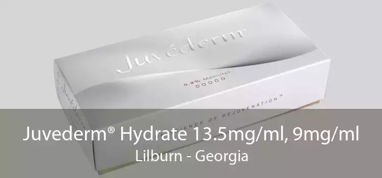 Juvederm® Hydrate 13.5mg/ml, 9mg/ml Lilburn - Georgia