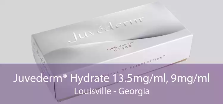 Juvederm® Hydrate 13.5mg/ml, 9mg/ml Louisville - Georgia