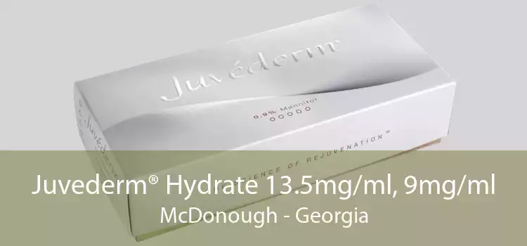 Juvederm® Hydrate 13.5mg/ml, 9mg/ml McDonough - Georgia