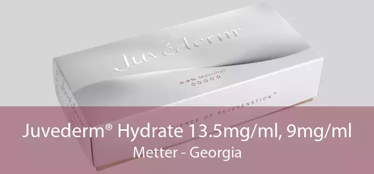 Juvederm® Hydrate 13.5mg/ml, 9mg/ml Metter - Georgia