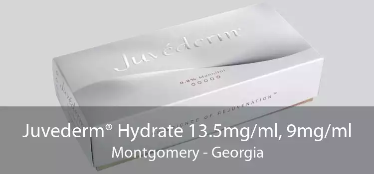 Juvederm® Hydrate 13.5mg/ml, 9mg/ml Montgomery - Georgia