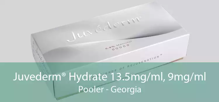 Juvederm® Hydrate 13.5mg/ml, 9mg/ml Pooler - Georgia