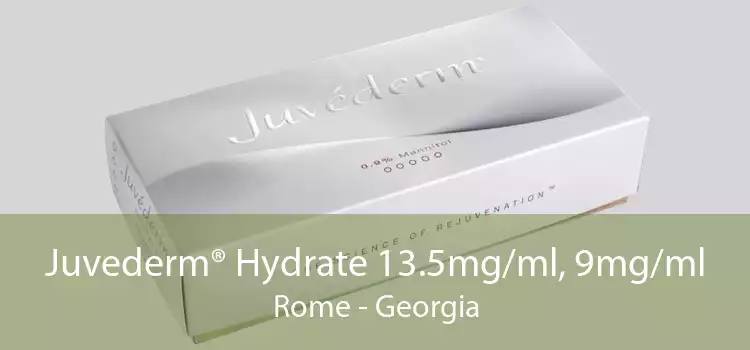 Juvederm® Hydrate 13.5mg/ml, 9mg/ml Rome - Georgia