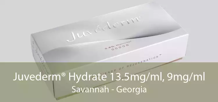 Juvederm® Hydrate 13.5mg/ml, 9mg/ml Savannah - Georgia