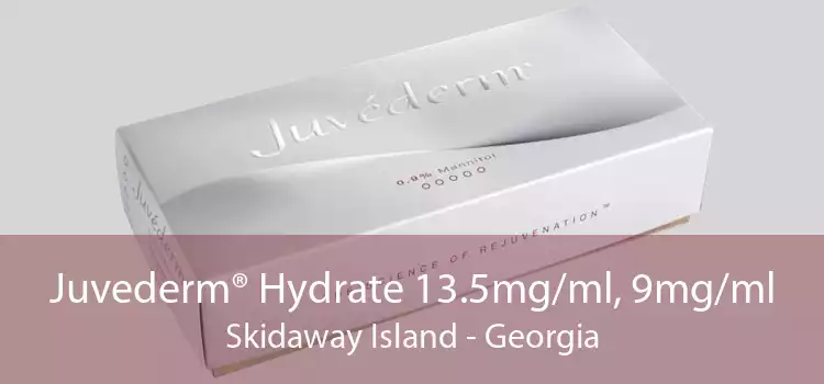 Juvederm® Hydrate 13.5mg/ml, 9mg/ml Skidaway Island - Georgia