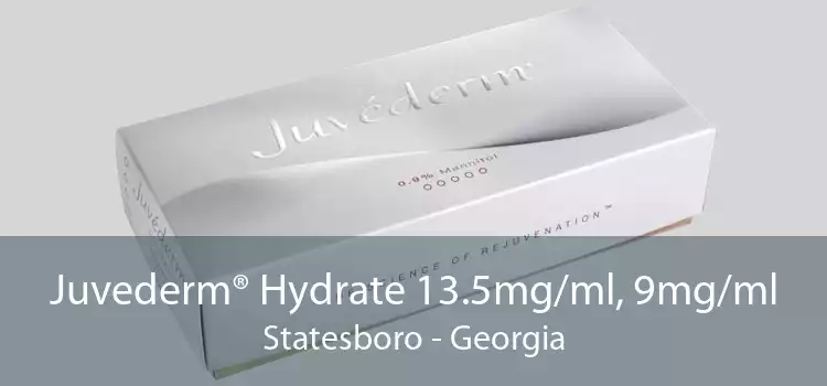 Juvederm® Hydrate 13.5mg/ml, 9mg/ml Statesboro - Georgia