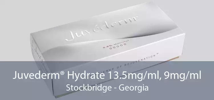 Juvederm® Hydrate 13.5mg/ml, 9mg/ml Stockbridge - Georgia
