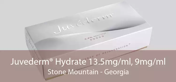 Juvederm® Hydrate 13.5mg/ml, 9mg/ml Stone Mountain - Georgia