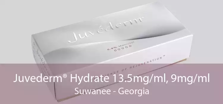 Juvederm® Hydrate 13.5mg/ml, 9mg/ml Suwanee - Georgia