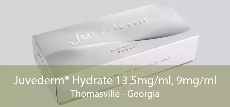 Juvederm® Hydrate 13.5mg/ml, 9mg/ml Thomasville - Georgia