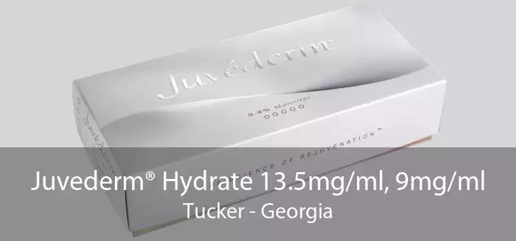 Juvederm® Hydrate 13.5mg/ml, 9mg/ml Tucker - Georgia