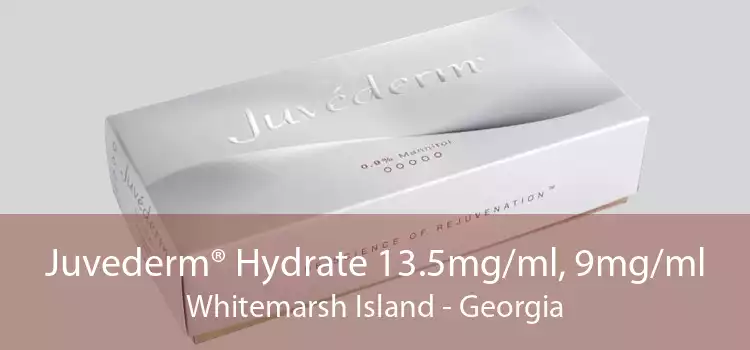 Juvederm® Hydrate 13.5mg/ml, 9mg/ml Whitemarsh Island - Georgia
