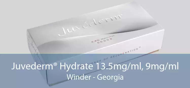 Juvederm® Hydrate 13.5mg/ml, 9mg/ml Winder - Georgia