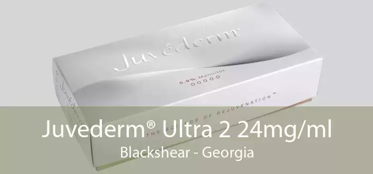 Juvederm® Ultra 2 24mg/ml Blackshear - Georgia