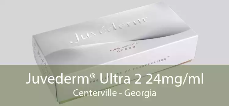 Juvederm® Ultra 2 24mg/ml Centerville - Georgia