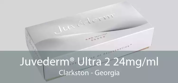 Juvederm® Ultra 2 24mg/ml Clarkston - Georgia