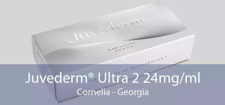 Juvederm® Ultra 2 24mg/ml Cornelia - Georgia