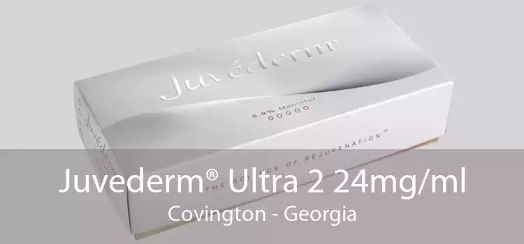 Juvederm® Ultra 2 24mg/ml Covington - Georgia