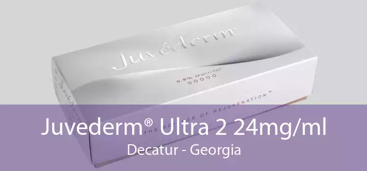 Juvederm® Ultra 2 24mg/ml Decatur - Georgia
