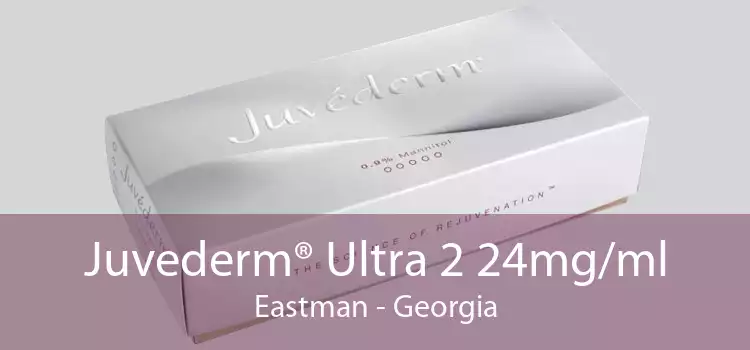 Juvederm® Ultra 2 24mg/ml Eastman - Georgia