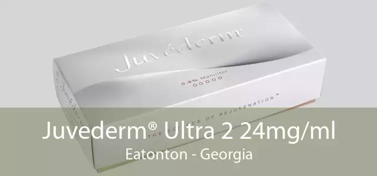 Juvederm® Ultra 2 24mg/ml Eatonton - Georgia