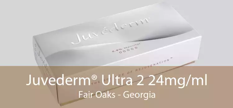 Juvederm® Ultra 2 24mg/ml Fair Oaks - Georgia