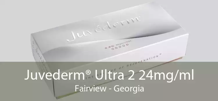 Juvederm® Ultra 2 24mg/ml Fairview - Georgia