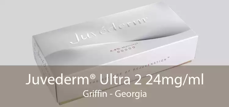 Juvederm® Ultra 2 24mg/ml Griffin - Georgia