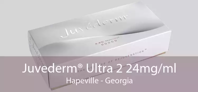 Juvederm® Ultra 2 24mg/ml Hapeville - Georgia