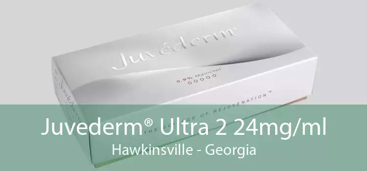 Juvederm® Ultra 2 24mg/ml Hawkinsville - Georgia