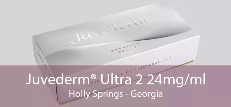 Juvederm® Ultra 2 24mg/ml Holly Springs - Georgia