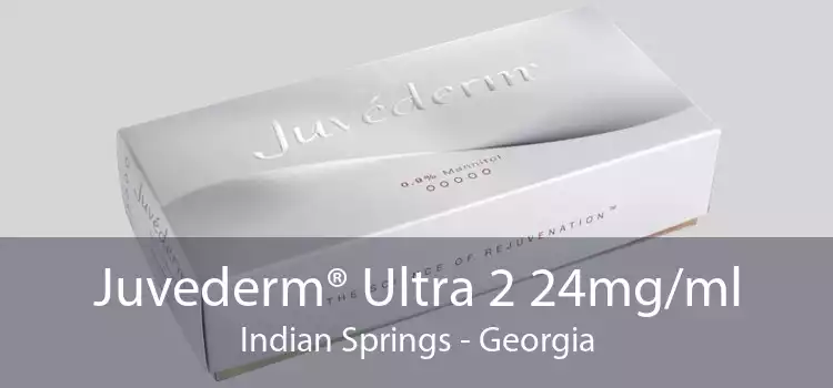 Juvederm® Ultra 2 24mg/ml Indian Springs - Georgia
