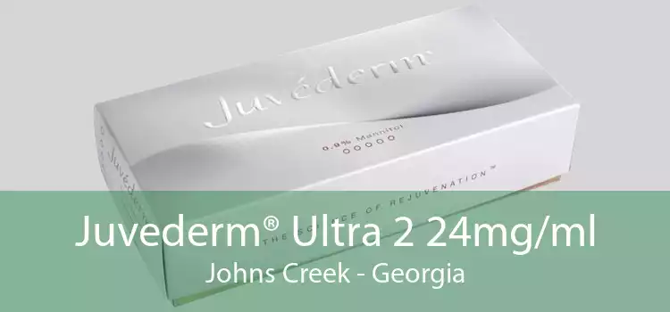 Juvederm® Ultra 2 24mg/ml Johns Creek - Georgia