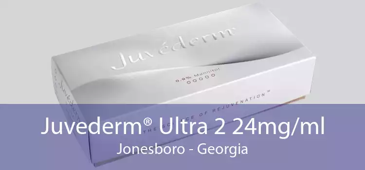 Juvederm® Ultra 2 24mg/ml Jonesboro - Georgia