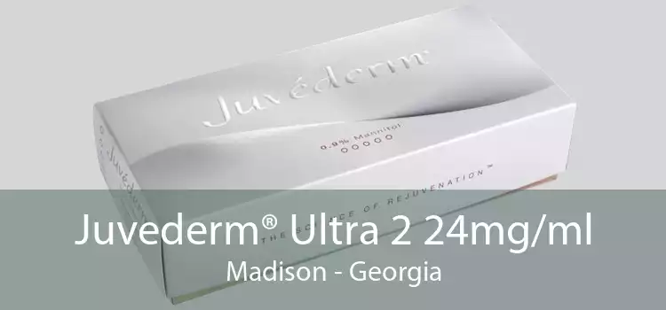 Juvederm® Ultra 2 24mg/ml Madison - Georgia