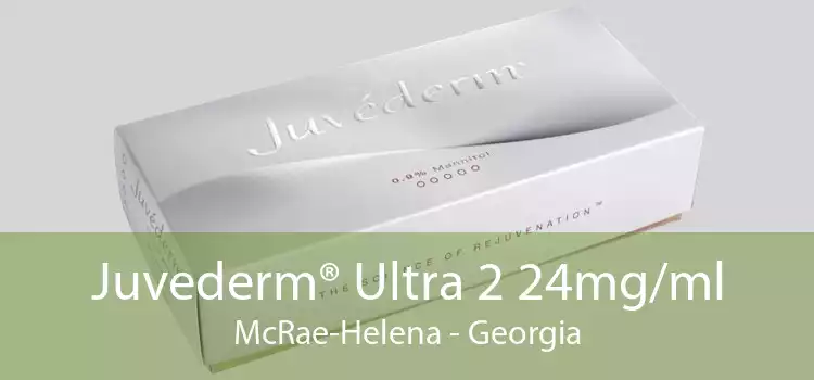 Juvederm® Ultra 2 24mg/ml McRae-Helena - Georgia