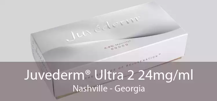 Juvederm® Ultra 2 24mg/ml Nashville - Georgia