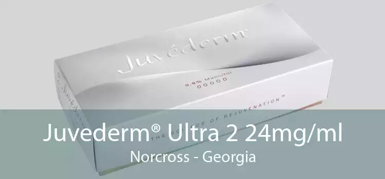 Juvederm® Ultra 2 24mg/ml Norcross - Georgia