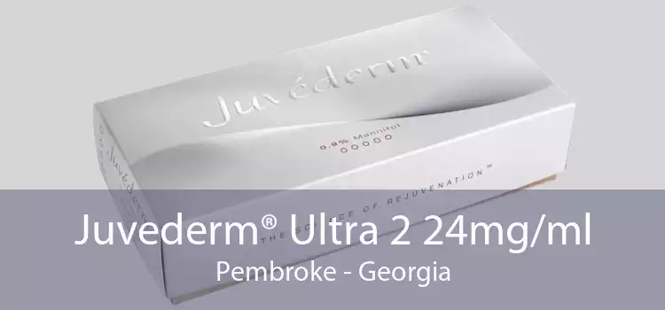 Juvederm® Ultra 2 24mg/ml Pembroke - Georgia