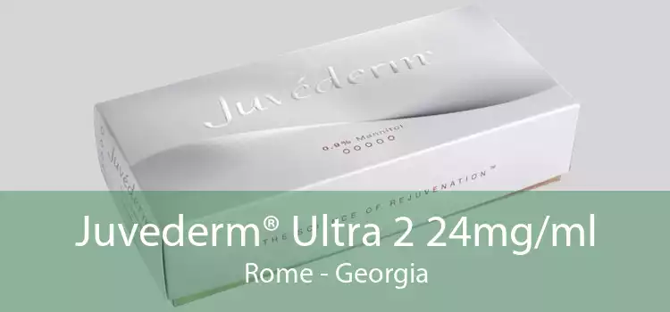 Juvederm® Ultra 2 24mg/ml Rome - Georgia