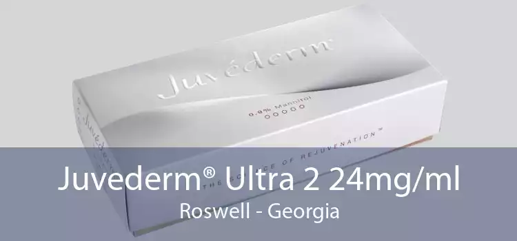 Juvederm® Ultra 2 24mg/ml Roswell - Georgia